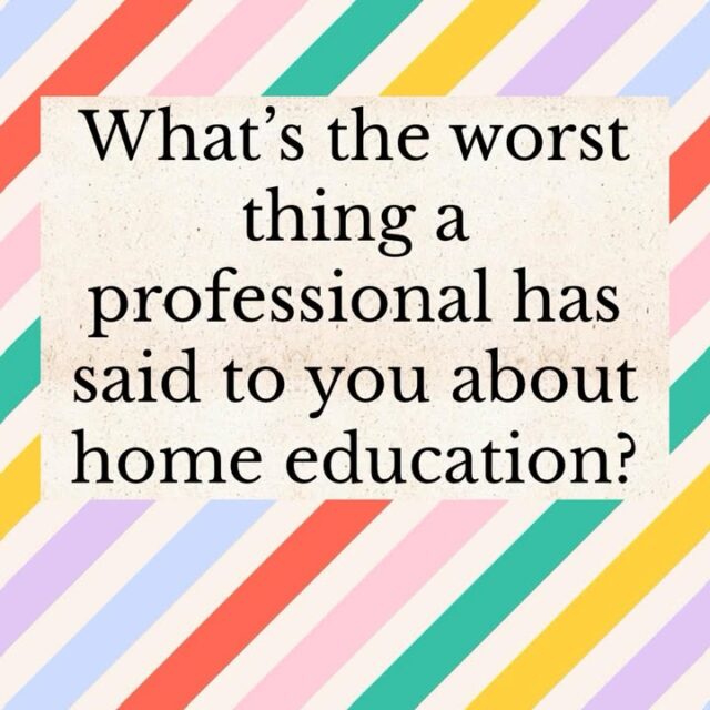 We’ve known opticians refuse free care to home ed children (they were wrong). 
Paediatricians saying you can’t be autistic and home educated. 
EHE staff claiming you can’t home educate multiple children. 
And the list goes on.