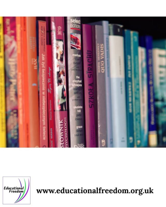 A popular quote about books is: “The more that you read, the more things you will know. The more that you learn, the more places you’ll go.” This quote, often attributed to Dr. Seuss, highlights the fun and power of reading to expand knowledge and open up new possibilities. Whats on yours? 

https://educationalfreedom.org.uk/whats-on-your-home-ed-bookshelf/