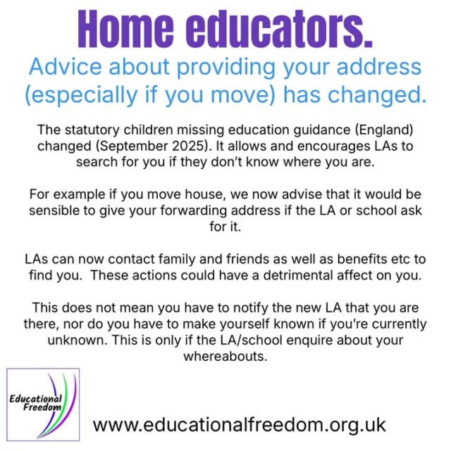 Moving Home and Home Education: Do You Need to Inform the Local Authority?

The guidance changed last September to we now advise if asked by LA or School for new address to :

Give forwarding address to LA or School who asked for it. However if they do not enquire you do not have to make your self known.