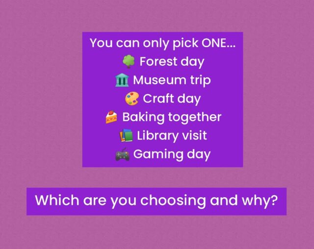 You can only pick ONE...
🌳 Forest day
🏛 Museum trip
🎨 Craft day
🍰 Baking together
📚 Library visit
🎮 Gaming day
Which are you choosing—and why?
(Yes, we're making you pick just one. 😈)