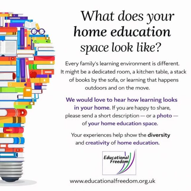 Every family’s learning environment is different.
It might be a dedicated room, a kitchen table, a stack of books by the sofa, or learning that happens outdoors and on the move.

We would love to hear how learning looks in your home.
If you are happy to share, please send a short description — or a photo — of your home education space.

Your experiences help show the diversity and creativity of home education.