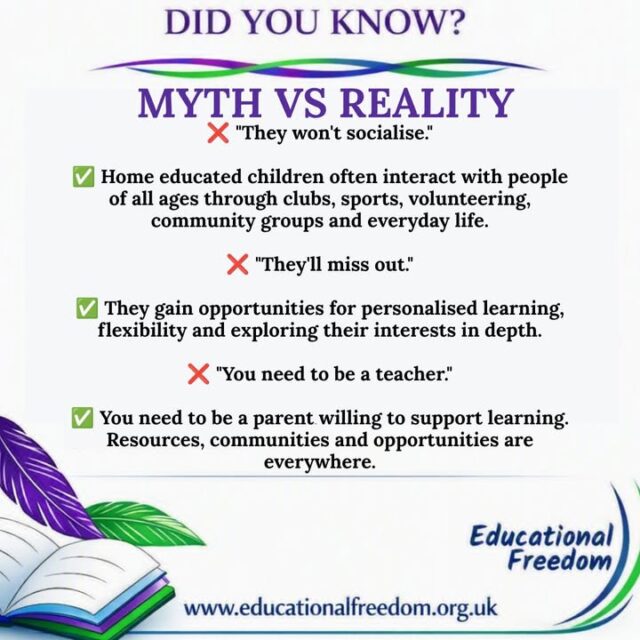 Home Education Facts Matter

Too often, families encounter misconceptions about home education.

 "They won't socialise."  "They'll miss out."  "You need to be a teacher."

The reality is that home education takes many forms, and thousands of families successfully provide rich, personalised learning experiences every day.

Want to learn more about home education law, parental rights and the realities of educating outside school?

Visit Educational Freedom: https://educationalfreedom.org.uk/

Knowledge is empowering. Let's make sure families have access to accurate information.